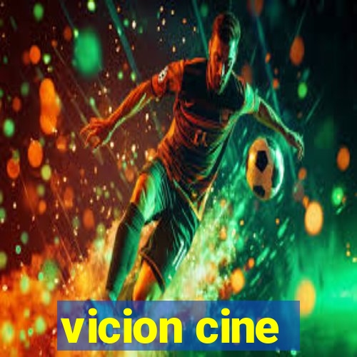 vicion cine